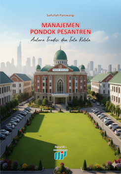 MANAJEMEN PONDOK PESANTREN : Antara Tradisi dan Tata Kelola
