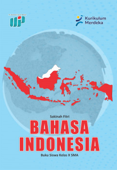 BAHASA INDONESIA : Buku Siswa Kelas X SMA